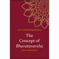 The Concept of Bharatavarsha and Other Essays