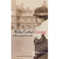Willa Cather Living: A Personal Record