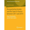 Renegotiating Gender and the State in Tunisia Between 2011 and 2014: Power, Positionality, and the Public Sphere
