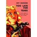 Too Late For Tears