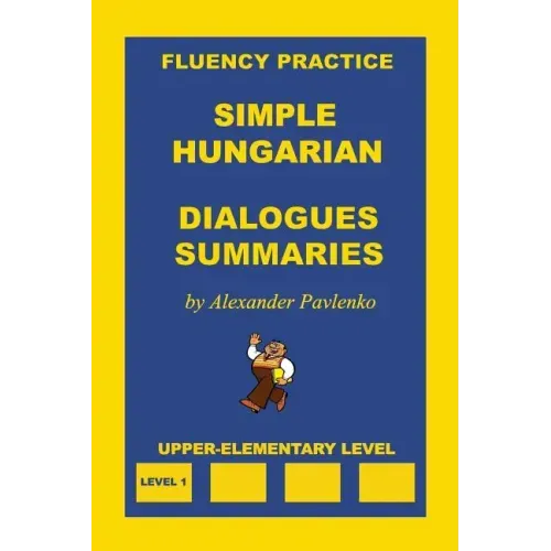 Simple Hungarian, Dialogues and Summaries, Upper-Elementary Level