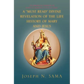 A Must Read Divine Revelation of the Life History of Mary and Jesus