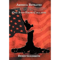 America Betrayed: One Step From Collapse