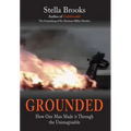 Grounded: How One Man Made it Through the Unimaginable