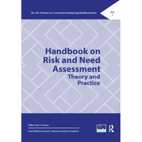 Handbook on Risk and Need Assessment: Theory and Practice