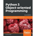 Python 3 Object-Oriented Programming - Second Edition: Building robust and maintainable software with object oriented design patterns in Python