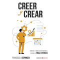 Creer Y Crear: Aprende a triunfar entendiendo el sistema de Final Expenses