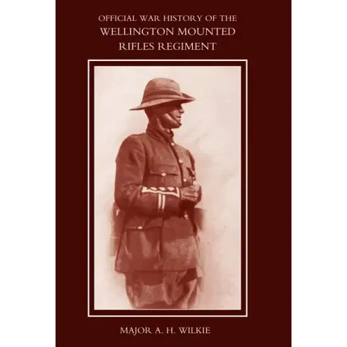 War History of the Wellington Mounted Rifles Regiment 1914-1919