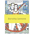 Dorothy Iannone: Censorship and the Irrepressible Drive Toward Love and Divinity