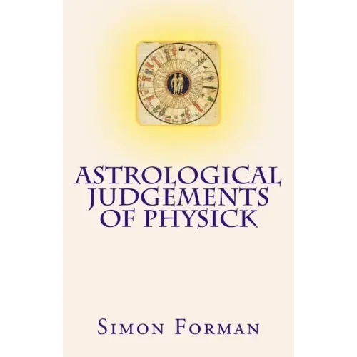 Astrological Judgements of Physick: Medical Astrology