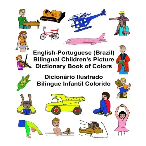 English-Portuguese (Brazil) Bilingual Children's Picture Dictionary Book of Colors Dicionário Ilustrado Bilíngue Infantil Colorido