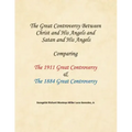 The Great Controversy Between Christ and His Angels and Satan and His Angels: Comparing The 1911 Great Controversy & The 1884 Great Controversy