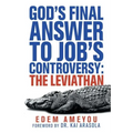 God's Final Answer to Job's Controversy: the Leviathan