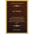 It Is Written: Or The Accordance Of Old Testament Prophecy Relating To Our Lord Jesus Christ, With Its Fulfillment In The New Testament (1842)