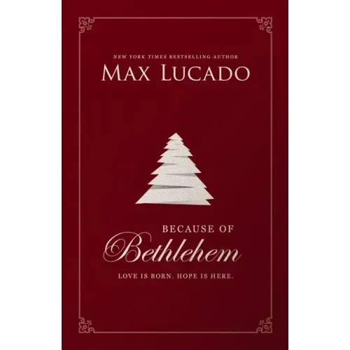 Because of Bethlehem: Love Is Born, Hope Is Here
