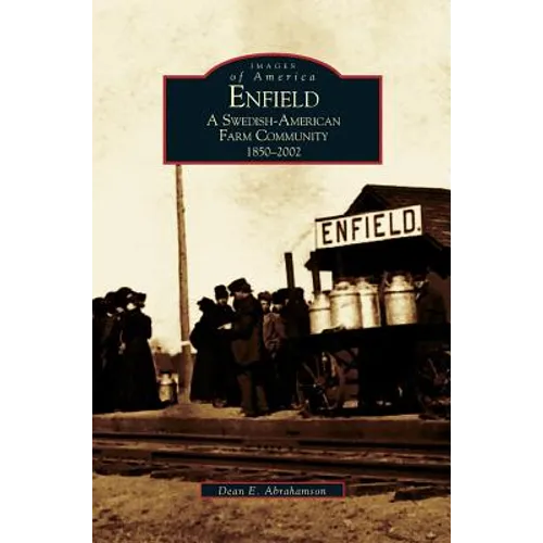 Enfield: A Swedish-American Farm Community, 1850-2002