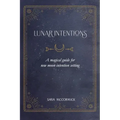 Lunar Intentions: A Magical Guide for New Moon Intention Setting