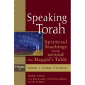 Speaking Torah Vol 1: Spiritual Teachings from Around the Maggid's Table