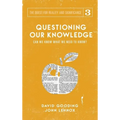 Questioning Our Knowledge: Can we Know What we Need to Know?