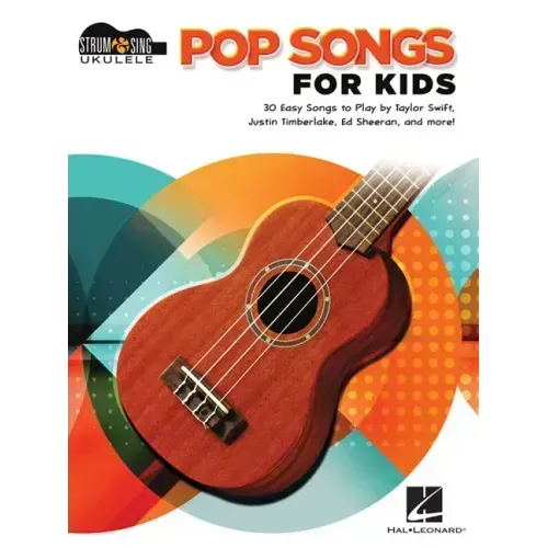 Pop Songs for Kids: Strum & Sing Ukulele Songbook