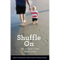 Shuffle On: Never Quit or Say You're Done