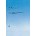 Death, Men, and Modernism: Trauma and Narrative in British Fiction from Hardy to Woolf