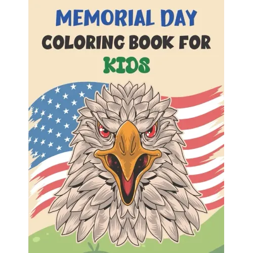 Memorial Day Coloring Book for Kids: awesome designs for Memorial Day Unique Collection of Coloring Pages for Toddlers, Preschool, Kindergarten Boys &