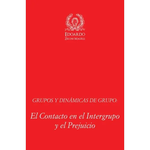 Grupos y Dinámicas de Grupo: El Contacto en el Intergrupo y el Prejuicio