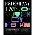 Fast Company Innovation by Design: Creative Ideas That Transform the Way We Live and Work