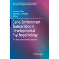 Gene-Environment Transactions in Developmental Psychopathology: The Role in Intervention Research