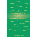 An Introductory Guide to Spiritual Maturity