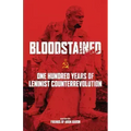 Bloodstained: One Hundred Years of Leninist Counterrevolution