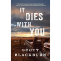 It Dies with You