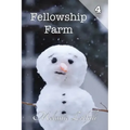 Fellowship Farm 4: Books 10-12