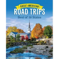 Great American Road Trips: Best of 50 States