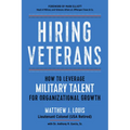 Hiring Veterans: How to Leverage Military Talent for Organizational Growth