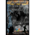 Dragones contra ángeles 4. La rebelion de los tenshiwings.