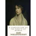 A Vindication of the Rights of Woman