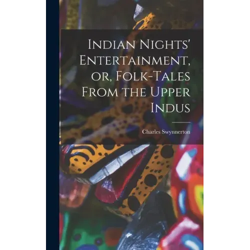 Indian Nights' Entertainment, or, Folk-tales From the Upper Indus