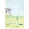 Like Family: Growing Up in Other People's Houses