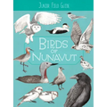 Junior Field Guide: Birds of Nunavut: English Edition