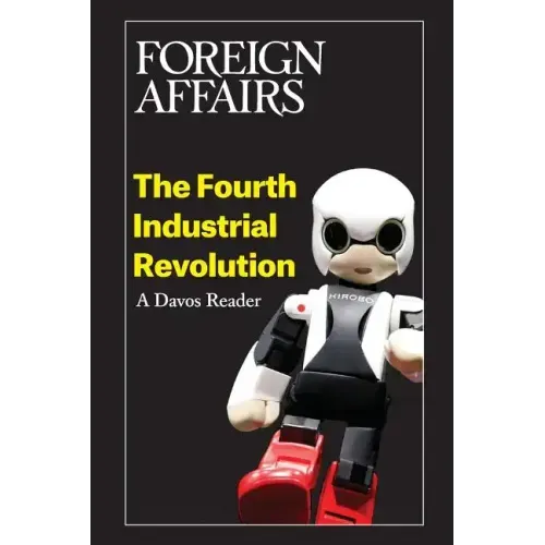 The Fourth Industrial Revolution: A Davos Reader