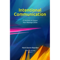 Intentional Communication: 25 Actions to Ensure Your Content Sticks