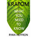 Kratom: What You Need to Know