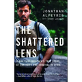 The Shattered Lens: A War Photographer's True Story of Captivity and Survival in Syria