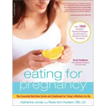 Eating for Pregnancy: The Essential Nutrition Guide and Cookbook for Today's Mothers-To-Be