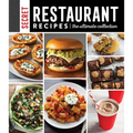 Secret Restaurant Recipes: The Ultimate Collection (320 Pages): Volume 1