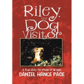 Riley, the Dog Visitor: A True Story for People of All Ages