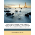 Biography of Deacon Benjamin Judson of Woodbury, Connecticut: With Names of His Descendants
