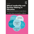 Ethical Leadership and Decision Making in Education: Applying Theoretical Perspectives to Complex Dilemmas